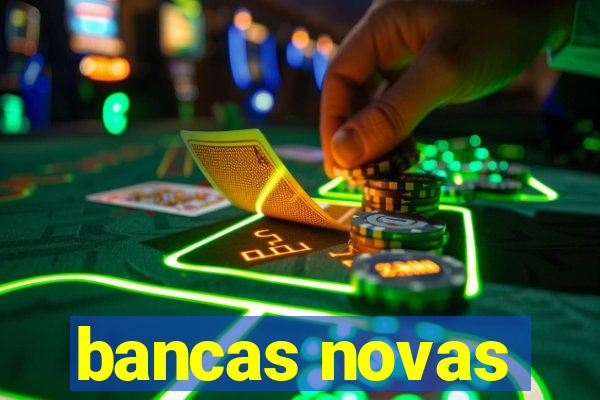 bancas novas